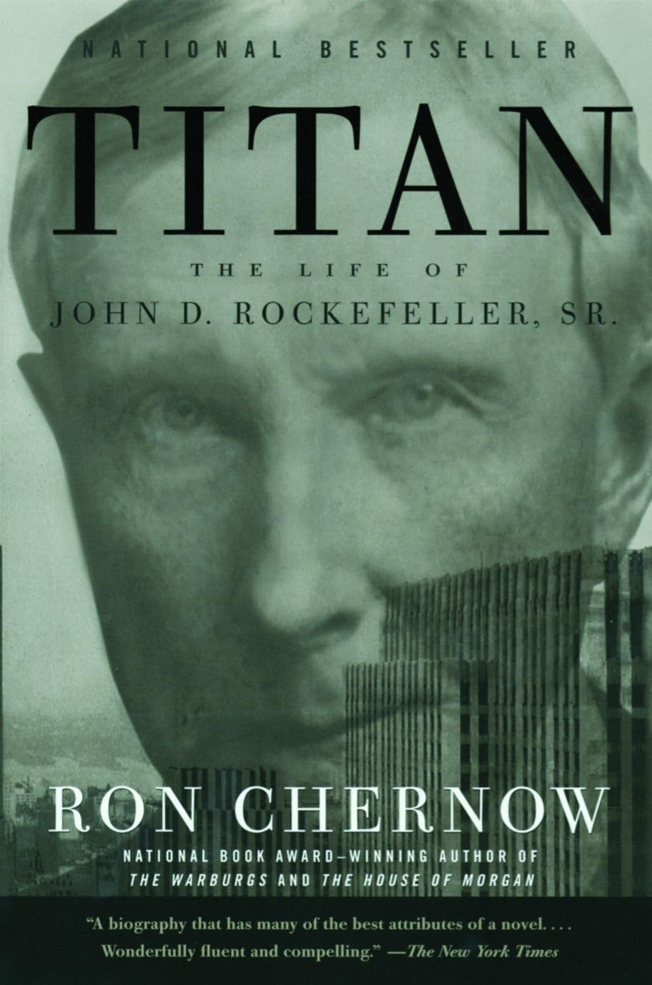 Titan: The Life Of John D. Rockefeller Sr by Ron Chernow (Founders Choice)