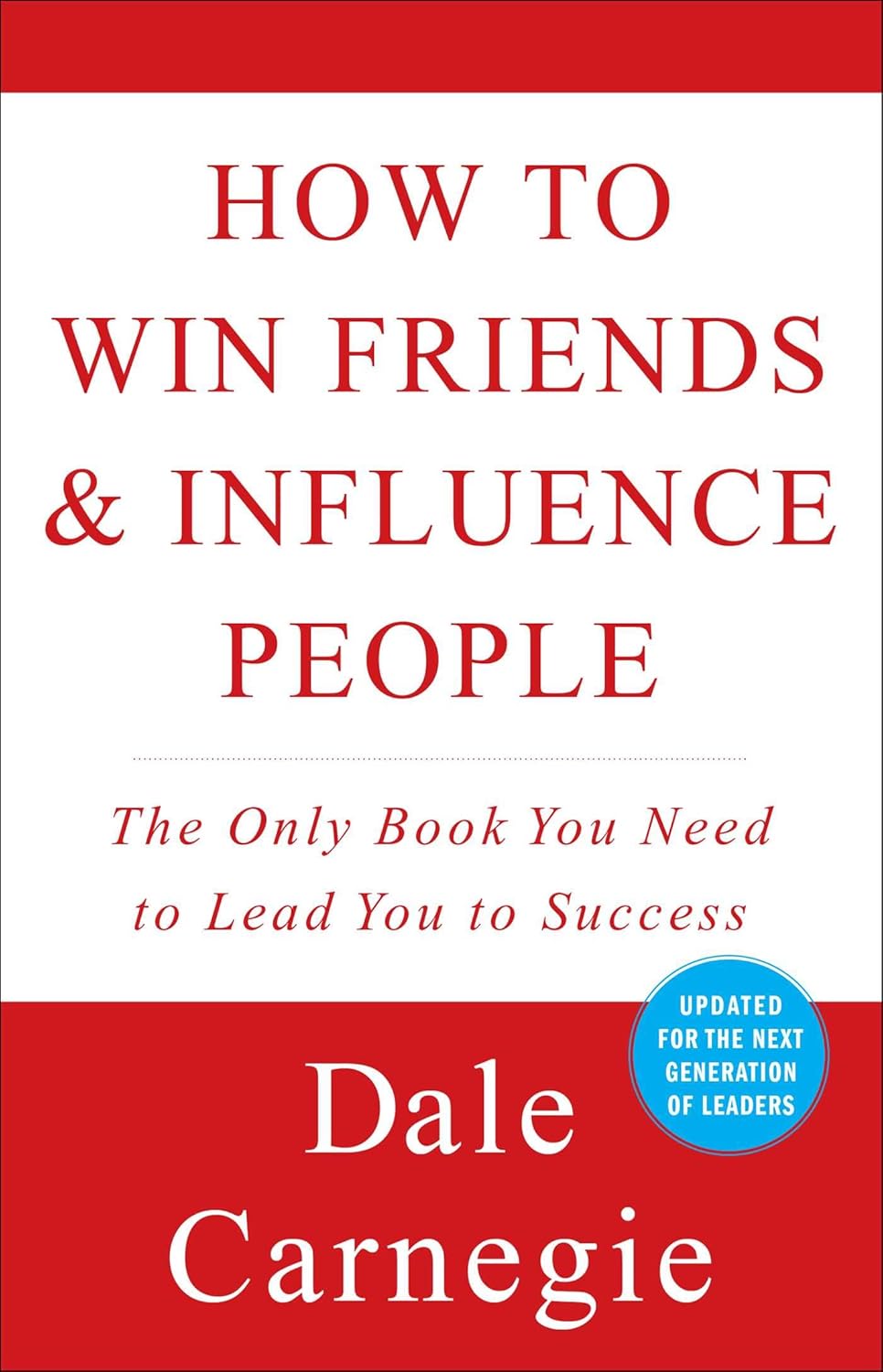How To Win Friends and Influence People by Dale Carnegie