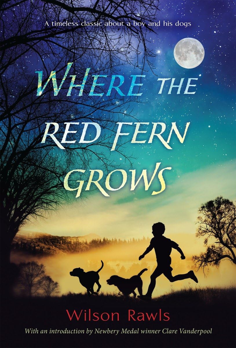 Where The Red Fern Grows by Wilson Rawls