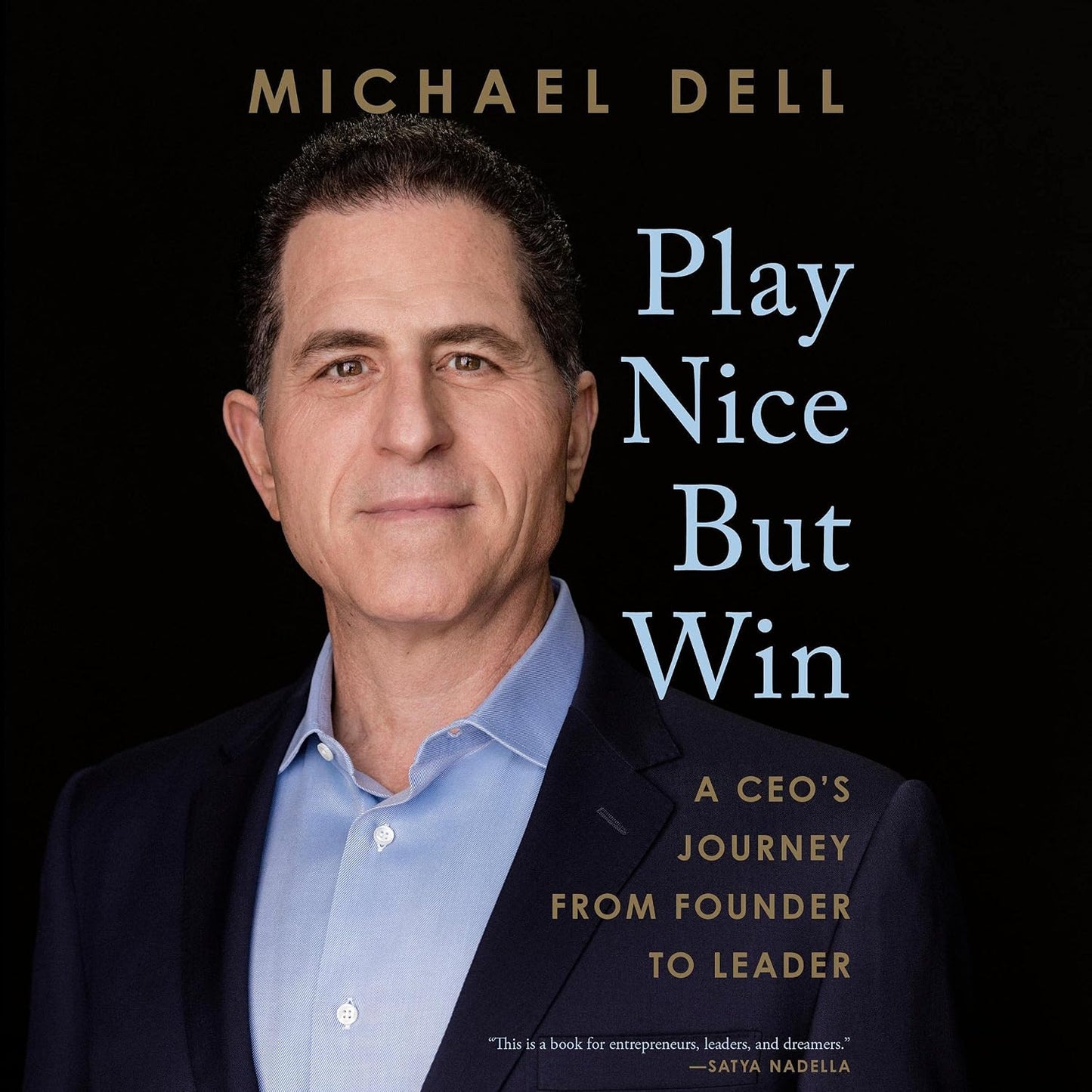 Play Nice But Win by Micheal Dell (Founders Choice)