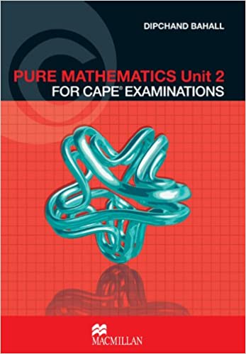 Pure Mathematics Unit 2 for CAPE® Examinations Student's Book