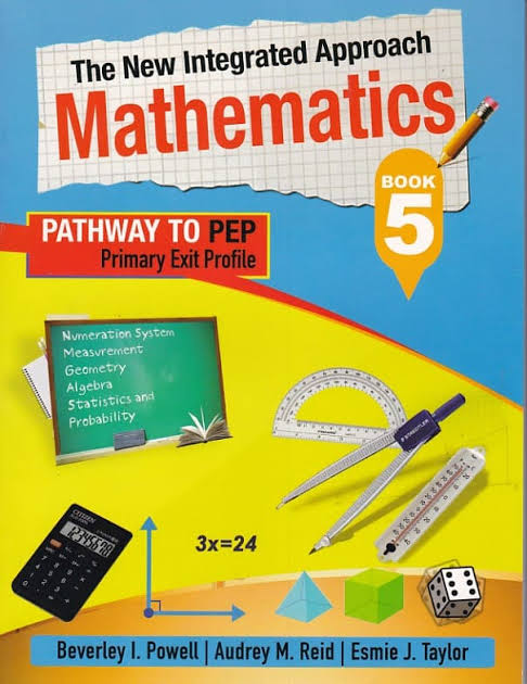 The New Integrated Approach Mathematics Pathway To PEP Primary Exit Profile Grade 5