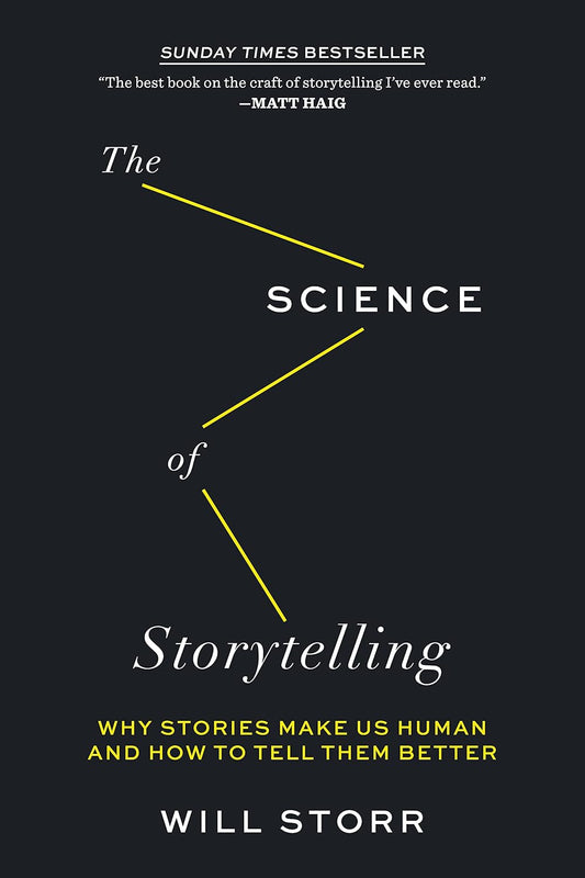 The Science Of Storytelling by Will Storr