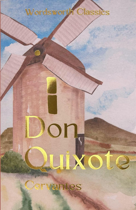 Don Quixote by Miguel De Cervantes Saavedra