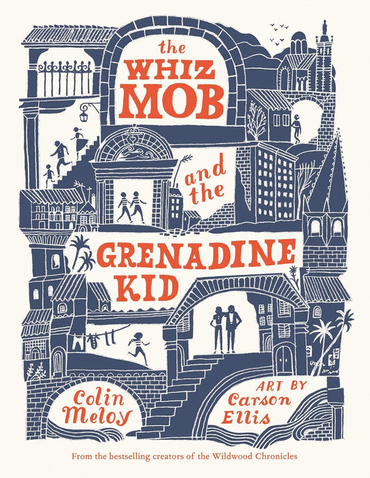 The Whiz Mob and The Grenadine Kid by Colin Meloy