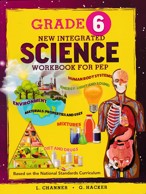 Grade 6 New Integrated Science Workbook for PEP Grade 6 New Integrated Approach Science Workbook